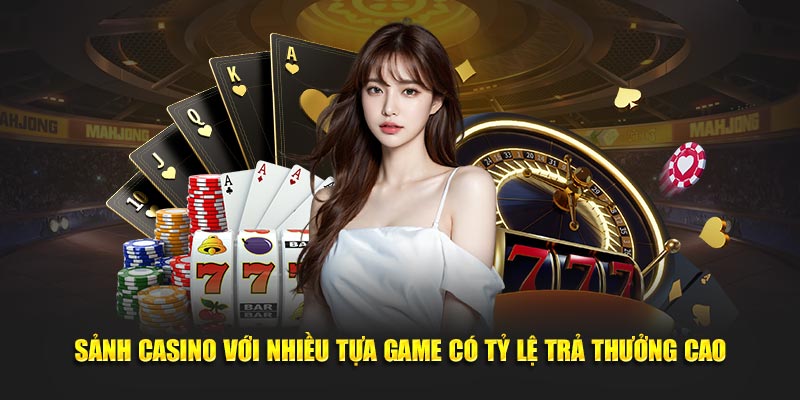 Sảnh casino với nhiều tựa game có tỷ lệ trả thưởng cao