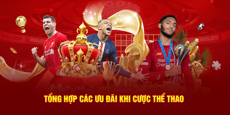 Tổng hợp các ưu đãi khi cược thể thao